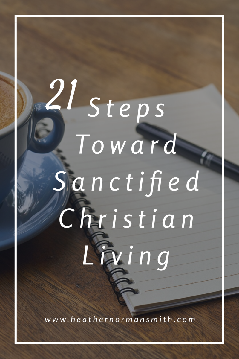21 Steps Toward Sanctified Christian Living